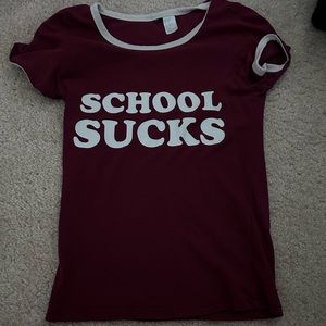 maroon/red “school sucks” small tee